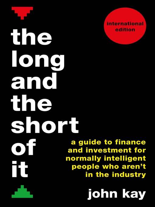 Title details for The Long and the Short of It (International edition) by John Kay - Wait list